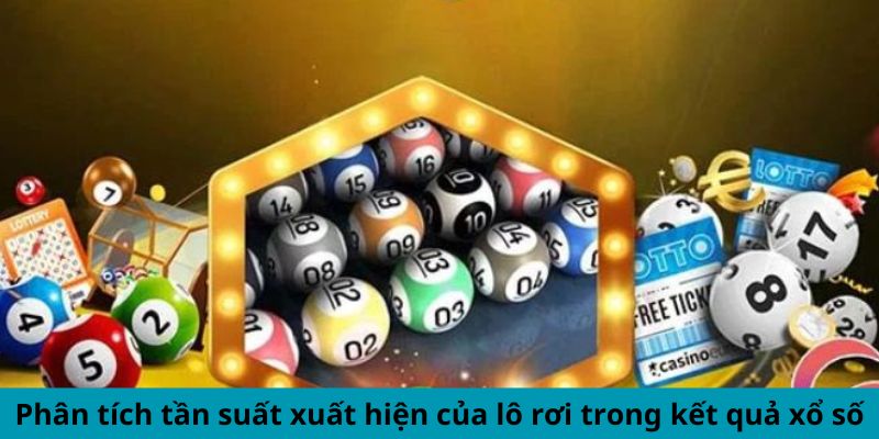 Phân tích tần suất xuất hiện của lô rơi trong kết quả xổ số